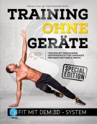 Training ohne Geräte: Fit mit dem 3D-System (Special-Edition): Training mit dem eigenen Körpergewicht für Anfänger, Fortgeschrittene und Profis